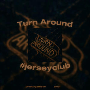 Turn Around #jerseyclub (feat. dloo!)