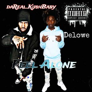 Feel Alone (feat. DeLowe) (Explicit)