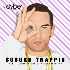 Suburb Trappin', Pt. I: Confessions of a Pop Superstar (Explicit)