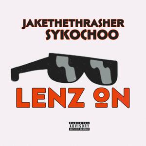 Lenz On (feat. JakeTheThrasher) [Explicit]