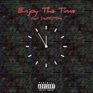 Enjoy The Time (feat. DefNOTBio) [Explicit]