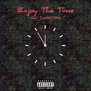 Enjoy The Time (feat. DefNOTBio) (Explicit)