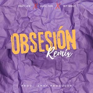 Obsesion (feat. Bit Moly & Alexfdr) [REMIX]