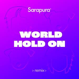 World Hold On (Sarapura Remix)