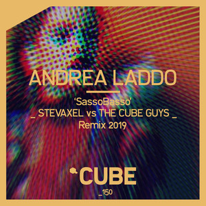 Sassobasso (StevAxel vs the Cube Guys Remix 2019)