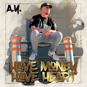 Have Money Have Heart (Explicit)