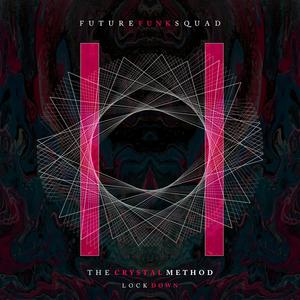 Lock Down (feat. The Crystal Method) (feat. The Crystal Method)