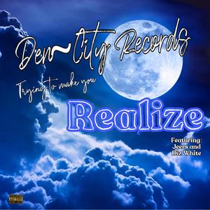 Realize (feat. Diz White & Jeers) (Explicit)