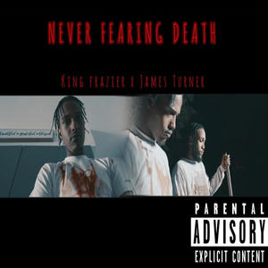 Never Fearing Death (feat. James Turner) (Explicit)