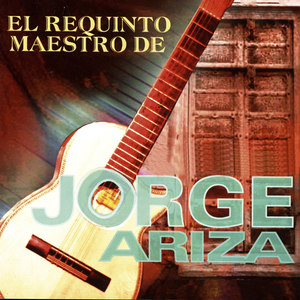 El Requinto Maestro de Jorge Ariza