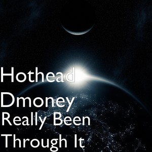 Really Been Through It (Explicit)