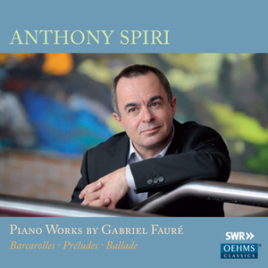 Faure, G.: Piano Works - Barcarolles Nos. 6, 12, 13 / Preludes, Op. 103 / Ballade, Op. 19 / Pieces Breves (Spiri)