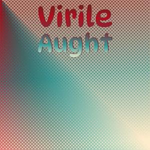 Virile Aught