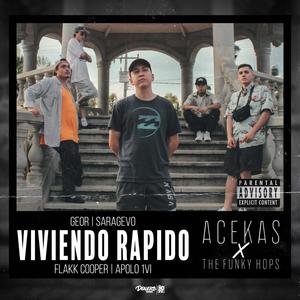 Viviendo Rapido (feat. Apolo1VI, Geor Acekas, Saragevo & The Funky Hops) (Explicit)