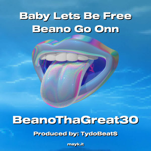 Baby Lets Be Free Beano Go Onn