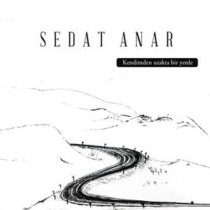 Kendimden Uzakta Bir Yerde