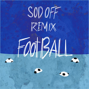 Football(Sod Off Remix)