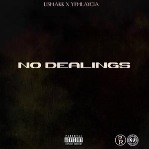 NO DEALINGS (feat. LISMAKK) (Explicit)