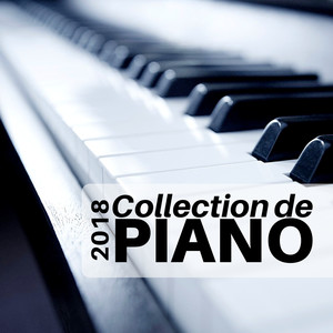 Collection de Piano 2018 - Musique Relaxante pour Étudier, Lire, se Concentrer, Dormir et plus