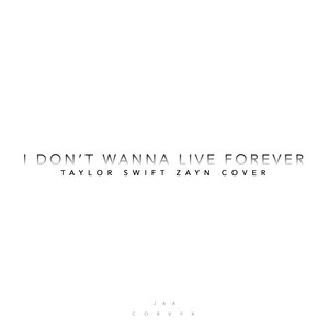 I Don't Wanna Live Forever