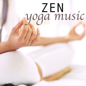 Zen Yoga Music for Relaxation, Meditation, Chakra Balancing and Healing