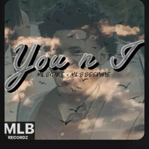 You & I (feat. MLB 1TAKE & MLB BEEN1NE) [Explicit]