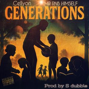 GENERATIONS (feat. CELLYON & MR RNB HIMSELF|Explicit)