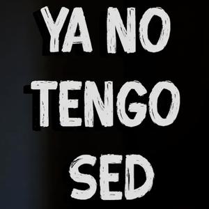 Ya no tengo sed (feat. Drylips.kio) (Explicit)