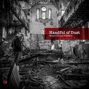 Handful of Dust: Music of Igor Karaca