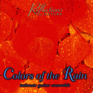 Colors of the Rain: Intimate Guitar Ensemble