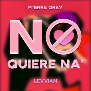 No quiere na' (feat. Levvian) [Explicit]