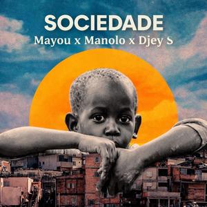 Sociedade (feat. Mayou, Manolo & Djey s)
