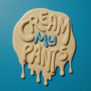 Cream my Pants