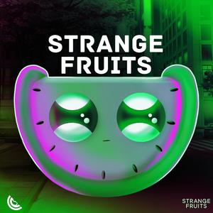 Strange Fruits Music to workout, game & party - summer 2021 (Explicit)
