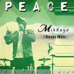 Peace (feat. MikRayo)