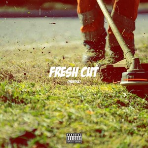 Fresh Cut (Freestyle) [Explicit]