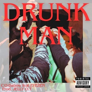 DRUNKMAN (feat. EYEZEN) (Explicit)