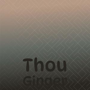 Thou Ginger