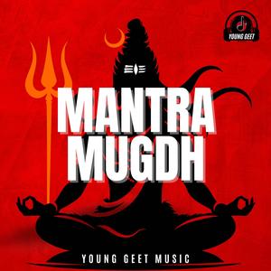 Mantra Mugdh (Explicit)
