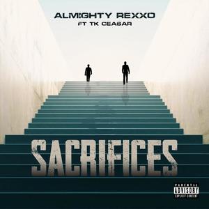 Sacrifices (feat. Tk Ceasar) [Explicit]