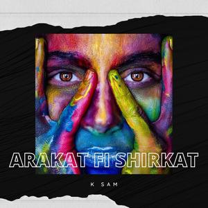 Arakat fi shirkat (feat. K Sam)