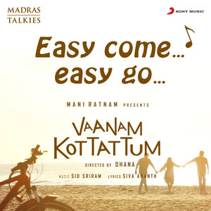 Easy Come Easy Go (From "Vaanam Kottattum")