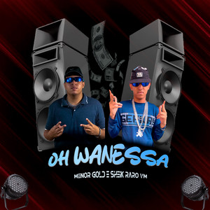 Oh Wanessa (Explicit)