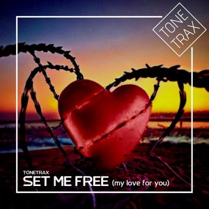 Set Me Free (My Love for You) (Radio House Edit)