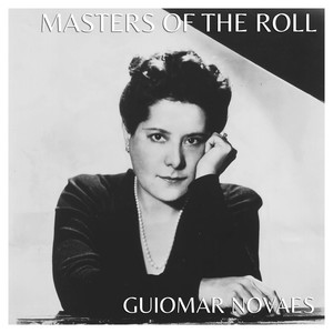 Masters of The Roll: Guiomar Novaes