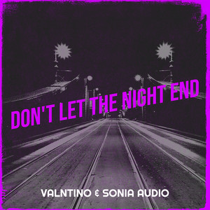 Don't Let the Night End (Val's Tech Mix)