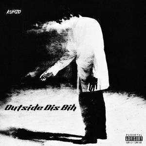 Outside Dis Bih (Explicit)