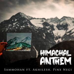 Himachal Anthem (feat. Akhilesh & Pinx Negi) [Explicit]