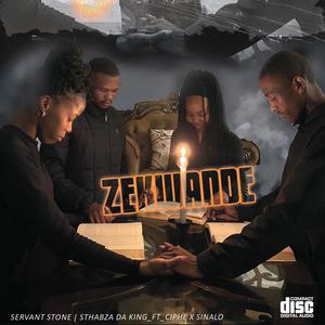 Zekwande (feat. Servant Stone, Ciphe & Sinalo Jentu)