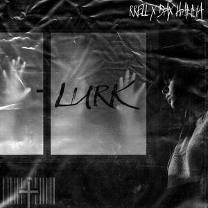 Lurk (feat. Dax Hamma)